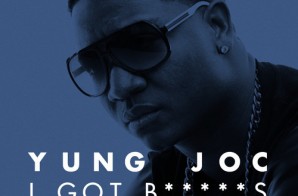 Yung Joc – I Got Bitches feat. AE200 & D Dro