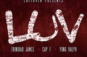 Zaytoven – Luv ft. Trinidad James, Cap 1 & Yung Ralph