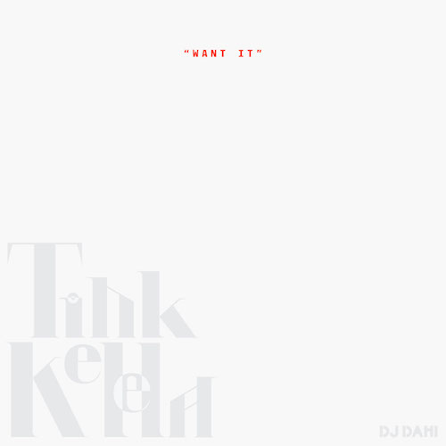 BBhR0mS Kelela & Tink – Want It (Prod. by DJ Dahi)  