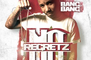 Bang Bang – No Regretz (Mixtape) (Hosted by Young Bob)