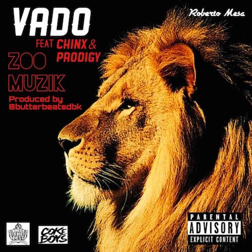 Dtyb6gP Vado – Zoo Muzik Ft Chinx & Prodigy  