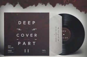 Kev Decor – Deep Cover (Part 2)