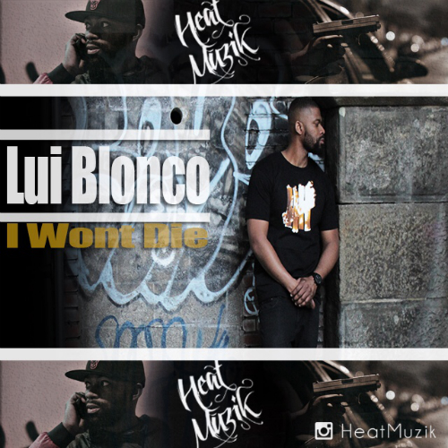 Lui_Blonco_I_Wont_Die Lui Blonco - I Won't Die (Video)  