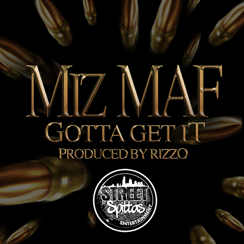 Miz-MAF-Gotta-Get-It-Prod.-Rizzo-Official-Artwork Miz MAF - Gotta Get It (Prod. by Rizzo)  