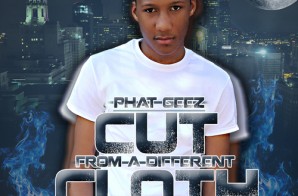 Phat Geez – Cut From A Different Cloth (Mixtape)