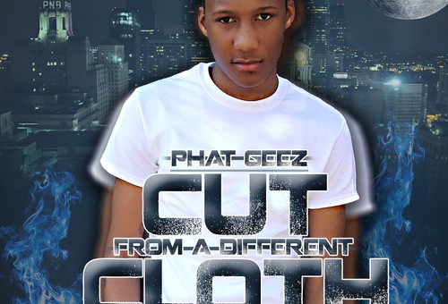Phat Geez – Cut From A Different Cloth (Mixtape)