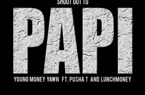Young Money Yawn – Shout Out To Papi Ft. Pusha T & Lunch Money (Artwork) (Created By VASM)