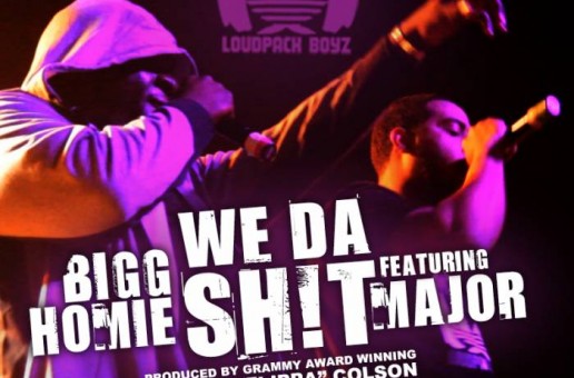Bigg Homie – We Da Shit Ft. Major