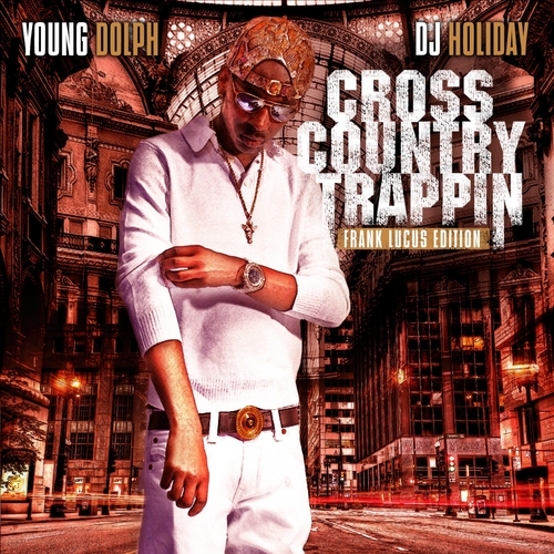 Young_Dolph_Cross_Country_Trappin-front-large Young Dolph x DJ Holiday - Cross Country Trappin (Mixtape)  