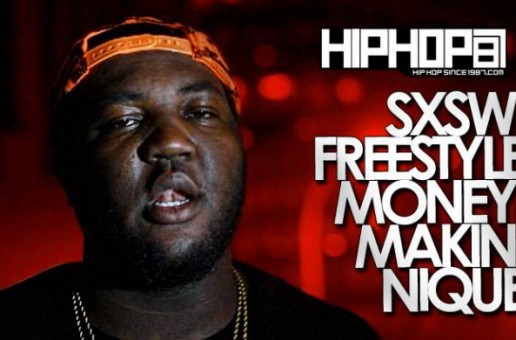 HHS1987: SXSW Freestyle – Money Makin’ Nique