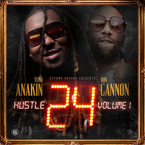 Yung_Anakin_Hustle_24-front-large Yung Anakin - Hustle 24 (Mixtape) (Hosted by Don Cannon)  