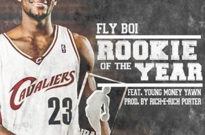 Fly Boi – Rookie Of The Year Ft. Young Money Yawn (Prod. By Rich-E Rich Porter)