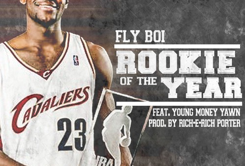 Fly Boi – Rookie Of The Year Ft. Young Money Yawn (Prod. By Rich-E Rich Porter)