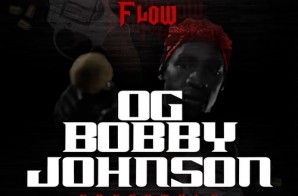 Flow – OG Bobby Johnson (Freestyle)