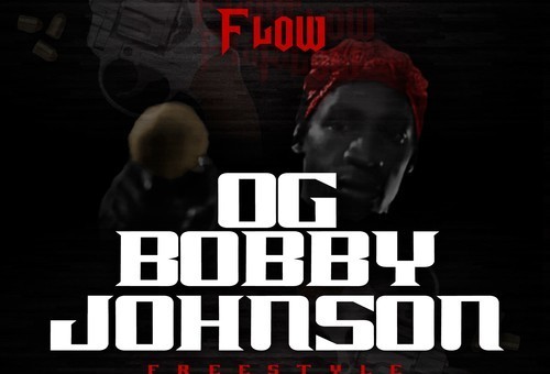 Flow – OG Bobby Johnson (Freestyle)
