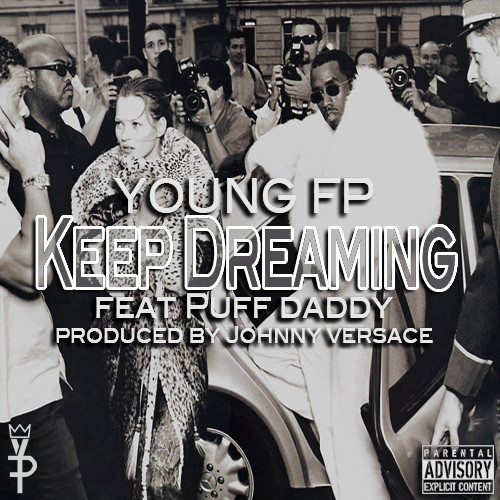 artworks-000075949242-1384qh-t500x500 Young FP - Keep Dreaming Ft. Puff Daddy  