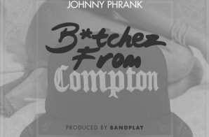 Johnny Phrank – Bitchez From Compton