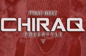 Phat Geez – Chiraq Freestyle
