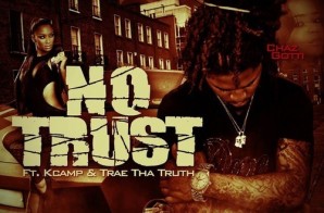 Chaz Gotti x K Camp x Trae Tha Truth – No Trust (Prod. by London on Da Track)