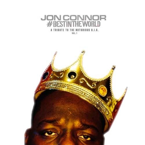 best-in-the-world Jon Connor - A Tribute To The Notorious B.I.G. Vol. 1 (Mixtape)  