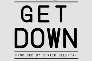 Cane – Get Down (Prod. By Statik Selektah)