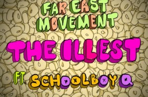 Far East Movement – The Illest ft. ScHoolboy Q