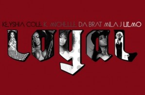 Keyshia Cole – Loyal (Remix) Ft. Mila J, K. Michelle, Da Brat & Lil Mo