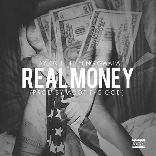 real-mula Taylor J x Yung Gwapa - Real Money 