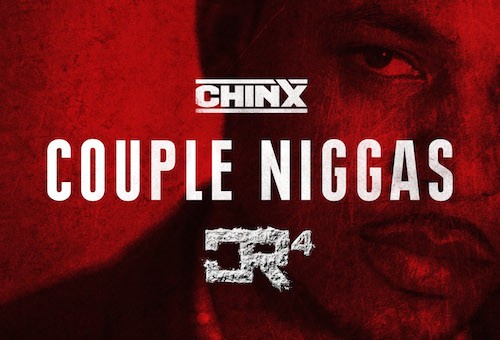 Chinx – Couple Niggas