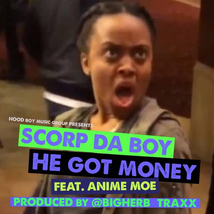scorp-da-boy-he-got-money-ft-anime-moe-HHS1987-2014 Scorp Da Boy - He Got Money Ft. Anime Moe  