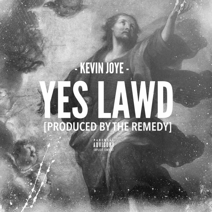 sdsds Kevin Joye - Yes Lawd (Prod. By The Remedy)  