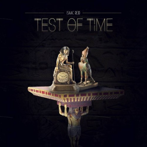 test-of-time-front-cover-500x500 Isaac Reid - Test Of Time (Mixtape)  