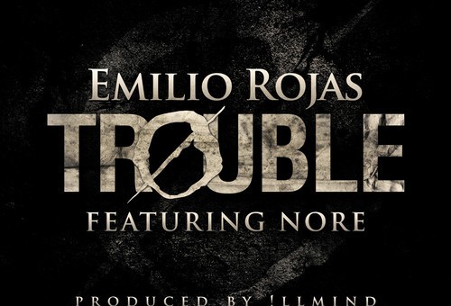 Emilio Rojas – Trouble Ft. Nore (Prod. By !llmind)