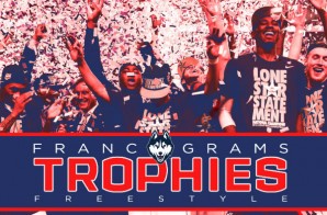 Franc Grams – Trophies (UCONN Championship Freestyle)