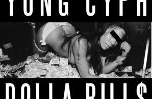 Yung Cyph – Dolla Bills (Prod. By Dee Money)