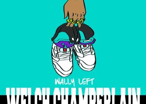 Wally Left – Welch Chamberlain (Prod. By Rome Clientel)