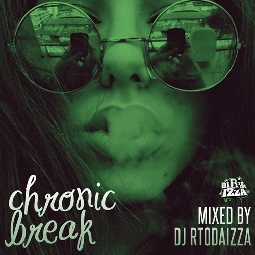 unnamed19 DJ R TO DA IZZA - Chronic Break: 4.20 (Mix)  