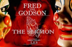 Fred The Godson – The Sermon (Video)