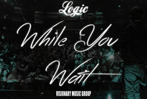 Logic – While You Wait (Prod. By Swiff D)