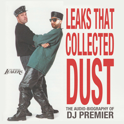 1399990054 LA Leakers - Leaks That Collected Dust: The Audio Biography Of DJ Premier (Mixtape)  
