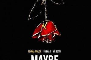 Teyana Taylor – Maybe Ft Pusha T & Yo Gotti