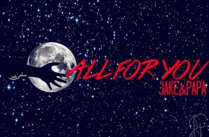 Jake&Papa – All For You