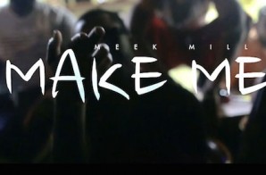 Meek Mill – Make Me (Official Video)