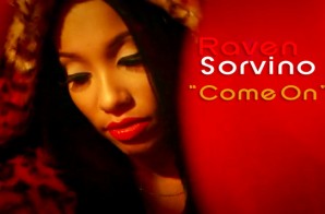Raven Sorvino – Come On (Video)