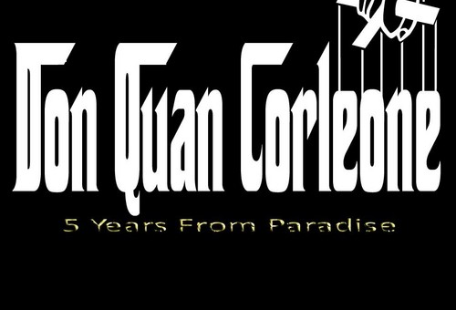 Don Quan Corleone – 5 Years From Paradise (Mixtape)