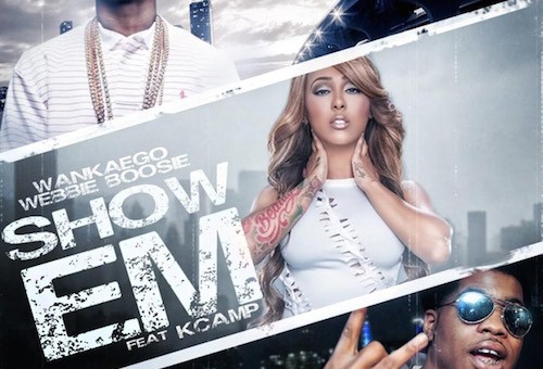 Wankaego – Show Em Ft. Lil Boosie, Webbie & K Camp
