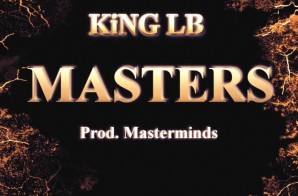 KiNG LB – Masters (Prod. by Masterminds)