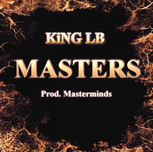 KiNG-LB-Masters-gpx-500x495 KiNG LB - Masters (Prod. by Masterminds)  
