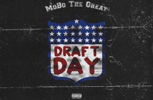 MoBo The Great – Draft Day (Freestyle)