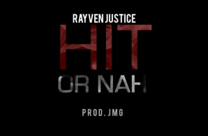 Rayven Justice – Hit Or Nah